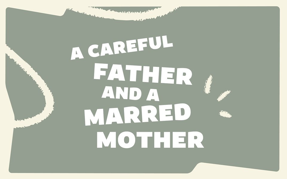 A_CAREFUL_FATHER_AND_A_MARRED_MOTHER_1600x1000