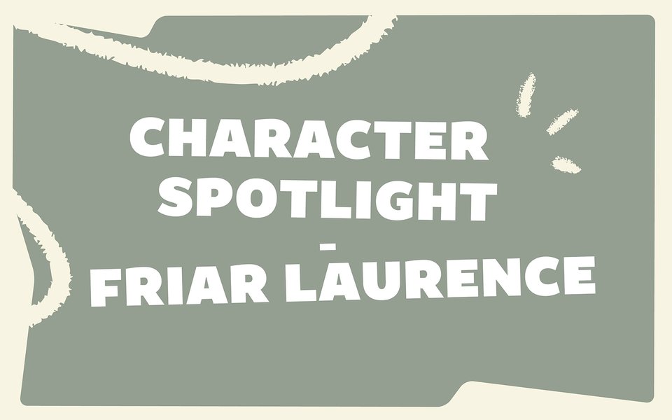 CHARACTER_SPOTLIGHT_FRIAR_LAURENCE_1600x1000