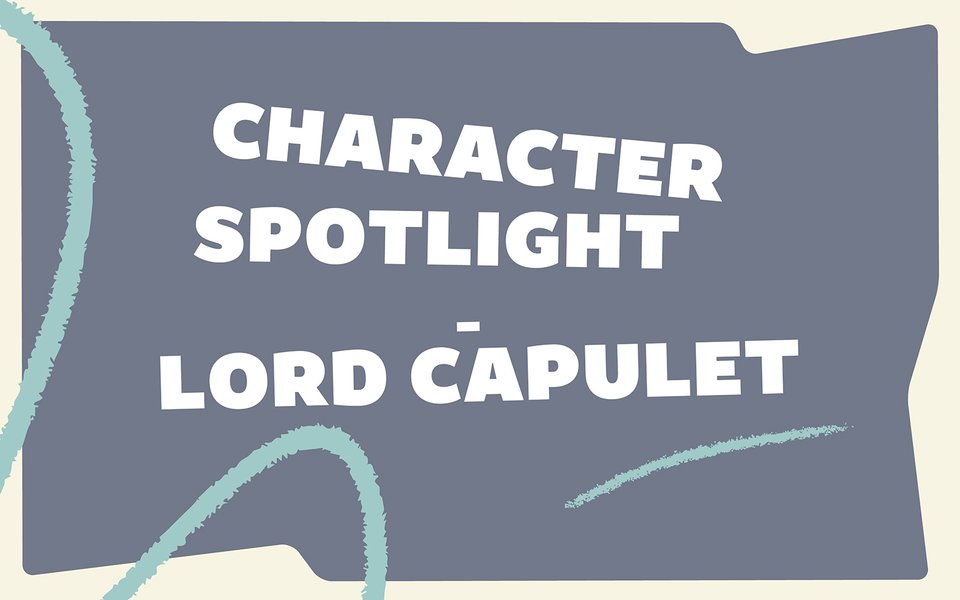 CHARACTER_SPOTLIGHT_LORD_CAPULET_1600x1000