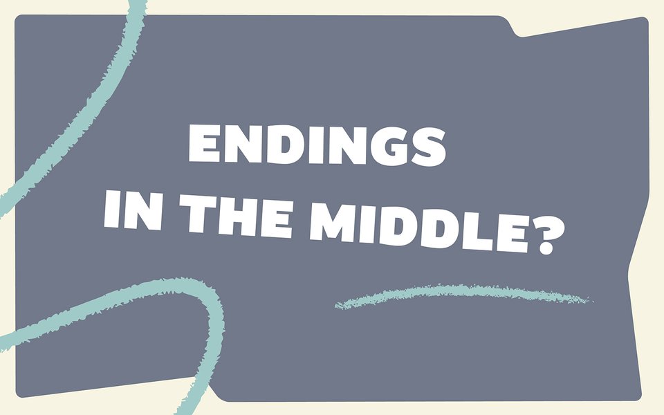 ENDINGS_IN_THE_MIDDLE_1600x1000
