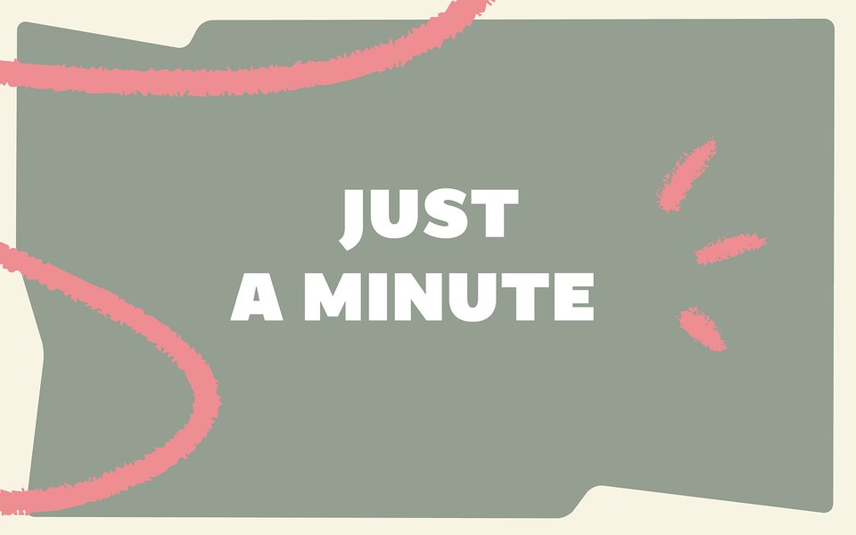 JUST_A_MINUTE_1600x1000