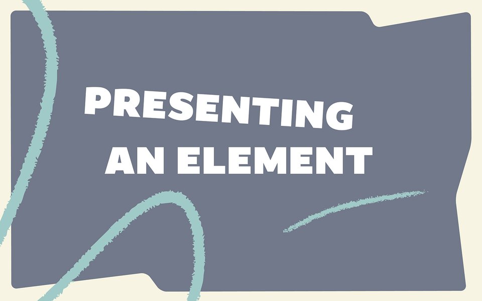 PRESENTING_AN_ELEMENT_1600x1000
