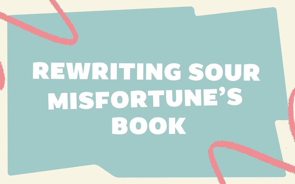 REWRITING_SOUR_MISFORTUNES_BOOK_1600x1000