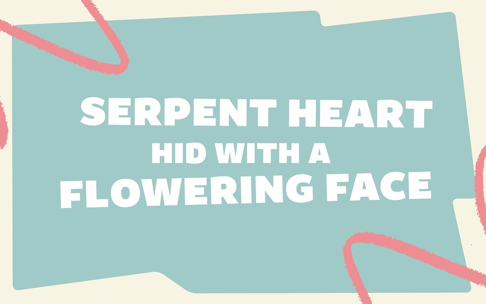 SERPENT_HEART_HID_WITH_A_FLOWERING_FACE_1600x1000