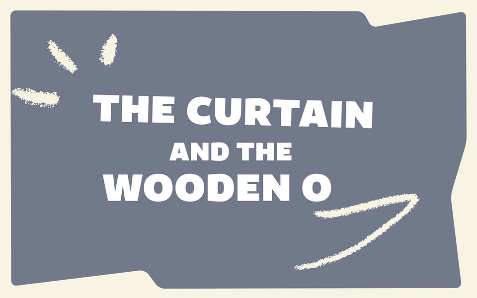 THE_CURTAIN_AND_THE_WOODEN_O_1600x1000