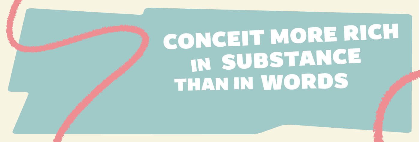 conceit-more-rich-in-substance-than-in-words-1400x475