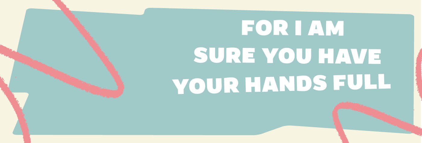 for-i-am-sure-you-have-your-hands-full-1400x475