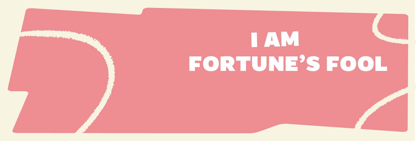 i-am-fortunes-fool-1400x475