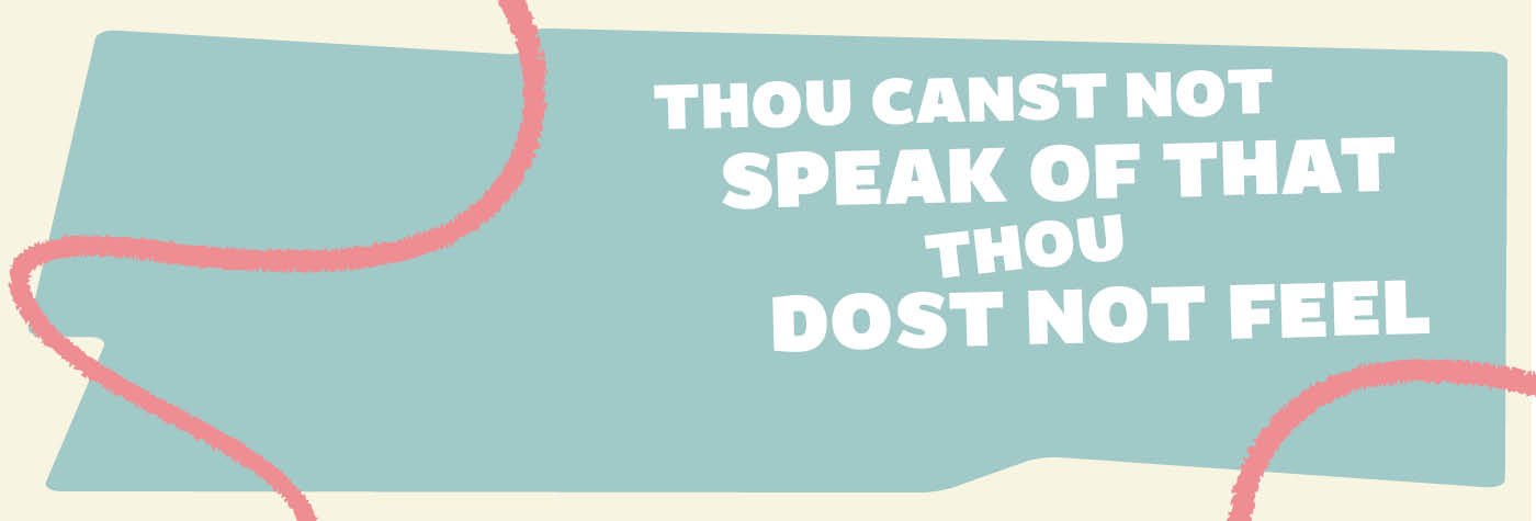 thou-canst-not-speak-of-that-thou-dost-not-feel-1400x475