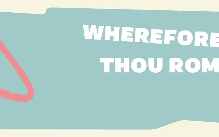 wherefore-art-thou-romeo_1400x475